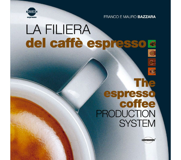 "Espresso Production System" by Franco and Mauro Bazzara